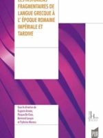 Les historiens fragmentaires de langue grecque à l’époque romaine impériale et tardive