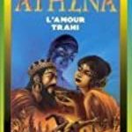 Athéna, l'amour trahi