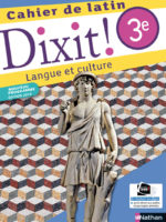 Dixit ! Cahier de latin 3e - Édition 2018