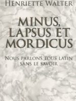 MINUS, LAPSUS ET MORDICUS - Nous parlons tous latin