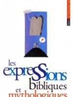 Les expressions bibliques et mythologiques