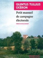 Le "Petit manuel de campagne électorale" de Quintus Tullius Cicéron (réédition)