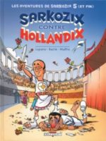 Les aventures de Sarkozix #05 : Sarkozix contre Hollandix