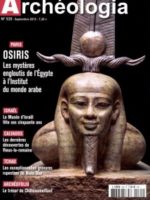 Archéologia #535 - Osiris : les mystères engloutis de l'Égypte