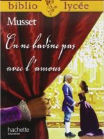Musset, On ne badine pas avec l'amour