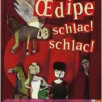 Oedipe Schlac ! Schlac !