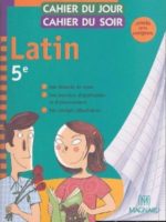 Latin 5ème - cahier du soir (éd. 2010)