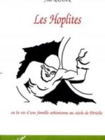 Les Hoplites ou la vie d'une famille athénienne au siècle de Périclès