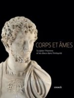 Corps et âmes : sculpter l'homme et les dieux dans l'Antiquité