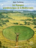 Les hypogées protohistoriques de la Méditerranée : Arles et Fontvieille