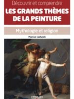 Découvrir et comprendre les grands thèmes de la peinture : mythologie et religion