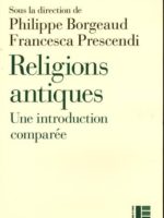 Religions antiques : une introduction comparée (Égypte - Grèce - Proche-Orient - Rome)