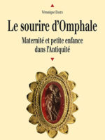 Le sourire d’Omphale : maternité et petite enfance dans l’Antiquité