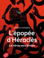 L’épopée d’Héraclès - Le héros sans limites