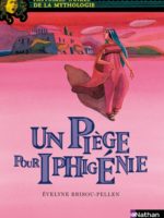 Histoires noires de la mythologie - Un Piège pour Iphigénie