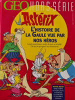 Géo HS #6 - Astérix : l'Histoire de la Gaule vue par nos héros