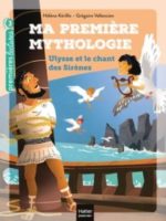 Ma première mythologie - Ulysse et le chant des sirènes