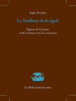 Le Tombeau de la cigale : Figures de l’écriture et de la lecture en Grèce ancienne