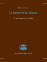 Le Sentiment de la langue : Voyage à travers le pays latin