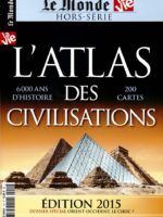 L'atlas des civilisations : 6 000 ans d'histoire, 200 cartes