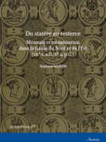 Du statère au sesterce : monnaie et romanisation dans la Gaule du Nord et de l’Est (IIIe s. a.C. / Ier s. p.C.)