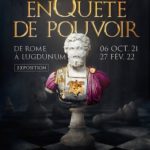 (Exposition)  ENQUÊTE DE POUVOIR de Rome à Lugdunum