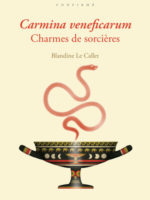 Carmina veneficarum. Charmes de sorcières