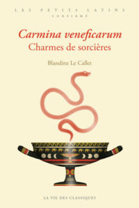 Carmina veneficarum. Charmes de sorcières