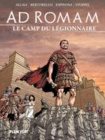 Ad Romam #3 : Le Camp du légionnaire