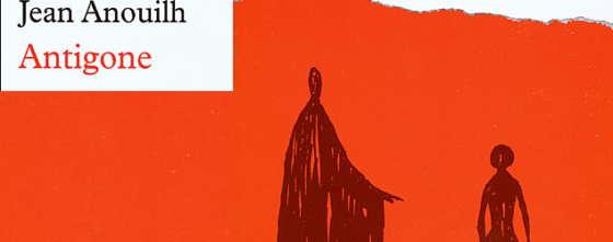 Antigone de Jean Anouilh – Arrête ton char