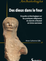 Des dieux dans le four : Enquête archéologique sur les pratiques religieuses du monde artisanal en Grèce ancienne