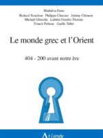 Le monde grec et l'Orient : 404 - 200 avant notre ère