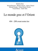 LE MONDE GREC ET L'ORIENT (404 - 200 avant notre ère)