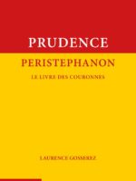 PRUDENCE, Peristephanon (Le livre des couronnes)
