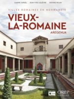 Villes romaines en Normandie : Vieux-la-Romaine (Aregenua)