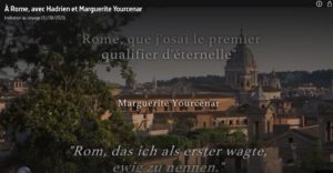 (Re)voir  "À Rome, avec Hadrien et Marguerite Yourcenar - Invitation au voyage"