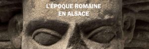 Catalogue d'expo en ligne : L'époque Romaine en Alsace