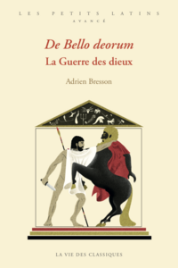 Un nouveau tome des Petits Latins : De Bello deorum. La Guerre des dieux