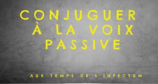 Conjuguer à la voix passive aux temps de l'infectum