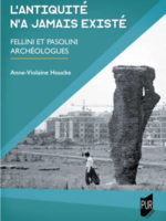 L'Antiquité n'a jamais existé - Fellini et Pasolini archéologues