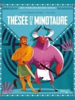 Mes premiers mythes grecs - Thésée et le Minotaure