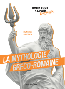 Des pages colorées richement illustrées, des textes courts et captivants… Pour tout savoir sur la mythologie gréco-romaine, ou presque !