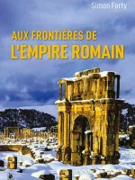 Aux frontières de l’Empire romain