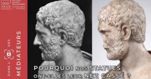 Dans l'oeil des médiateurs : Pourquoi nos statues ont-elles leur nez cassé ?