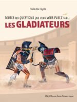 Toutes les questions que vous vous posez sur...les gladiateurs !