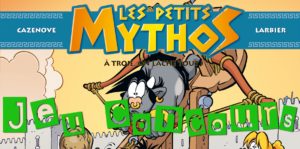 Résultats du Jeu-Concours Les Petits Mythos, tome 13 : "À Troie, on lâche tout !"