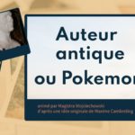 Auteur antique ou Pokémon ?