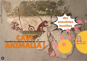 EXPO Cave animalia ! Connaître les animaux de Rome par les sources _ anecdotes insolites