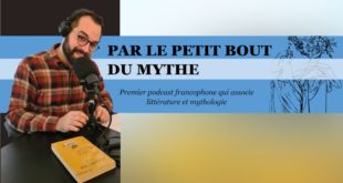 Entretien avec Guillaume Diana : “Par le Petit Bout du Mythe”, un podcast de mythologie qui coule de source(s)