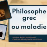 Philosophe grec ou maladie ?